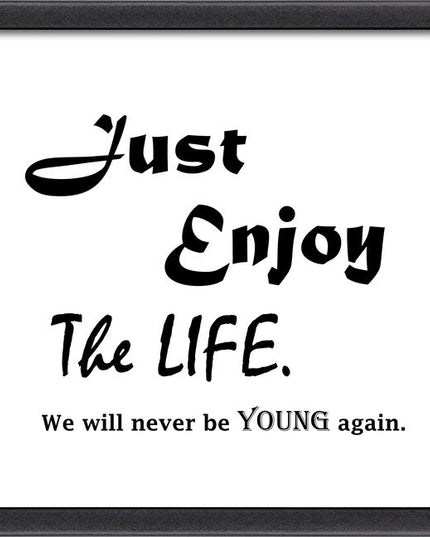 Just Enjoy The Life – Framed Wall Art