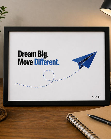 Dream Big Move Different – Framed Wall Art