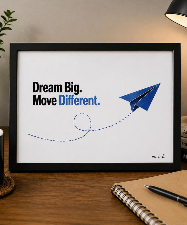Dream Big Move Different – Framed Wall Art