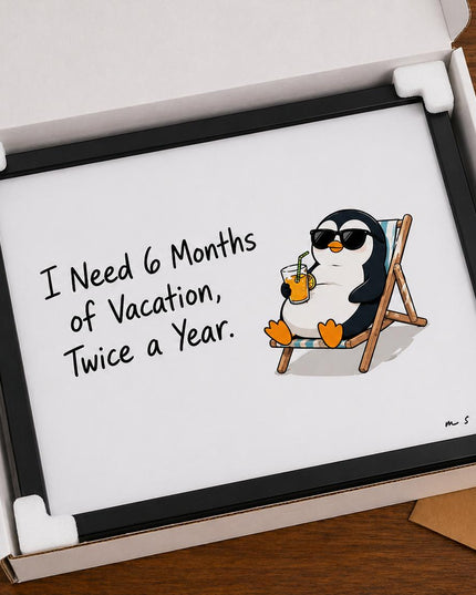 I Need 6 Months of Vacation – Framed Wall Art