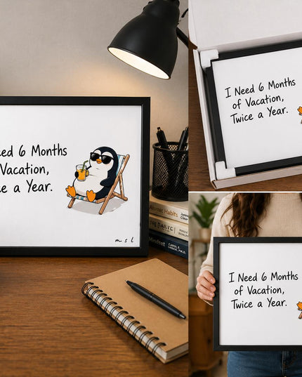 I Need 6 Months of Vacation – Framed Wall Art