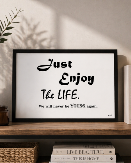 Just Enjoy The Life – Framed Wall Art