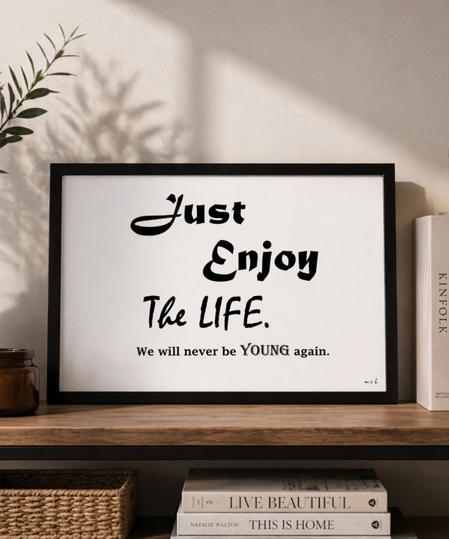 Just Enjoy The Life – Framed Wall Art
