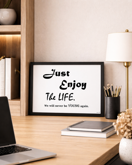 Just Enjoy The Life – Framed Wall Art