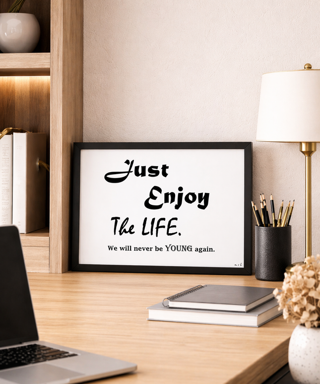Just Enjoy The Life – Framed Wall Art