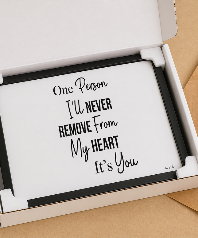 One Person I’ll Never Remove From My Heart – Framed Wall Art