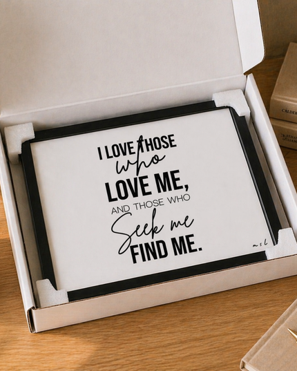 I Love Those Who Love Me – Framed Wall Art