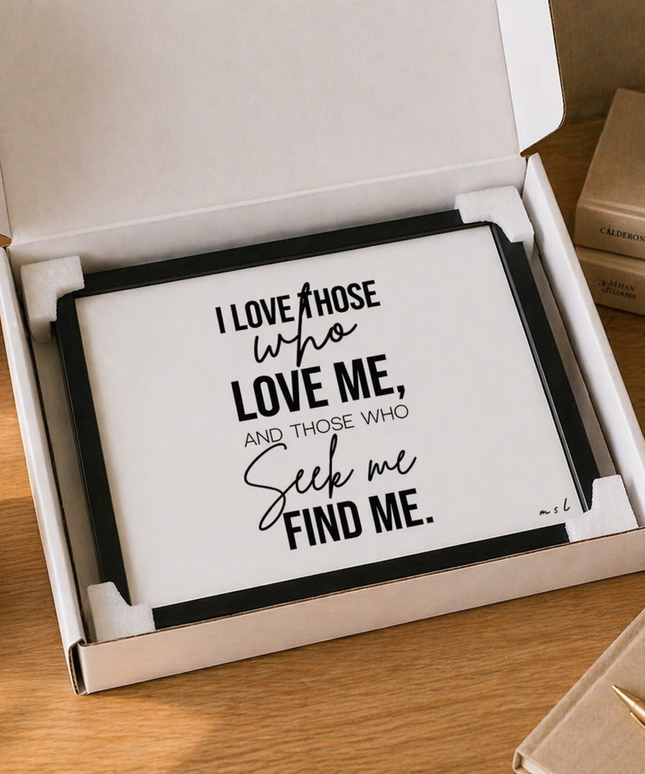 I Love Those Who Love Me – Framed Wall Art