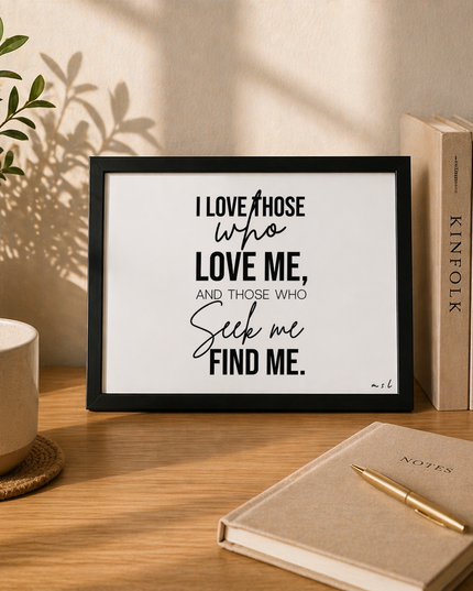 I Love Those Who Love Me – Framed Wall Art