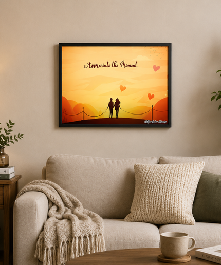 Appreciate the Moment Wall Art – Romantic Inspirational Poster