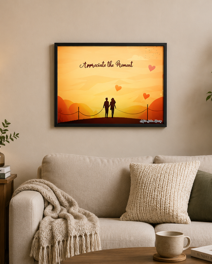 Appreciate the Moment Wall Art – Romantic Inspirational Poster