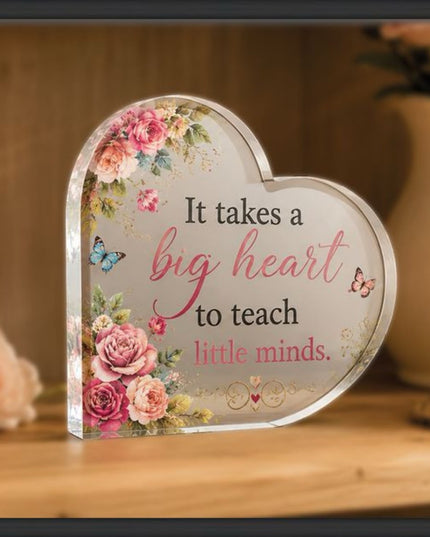 It Takes a Big Heart to Teach Little Minds – Teacher Appreciation Plaque