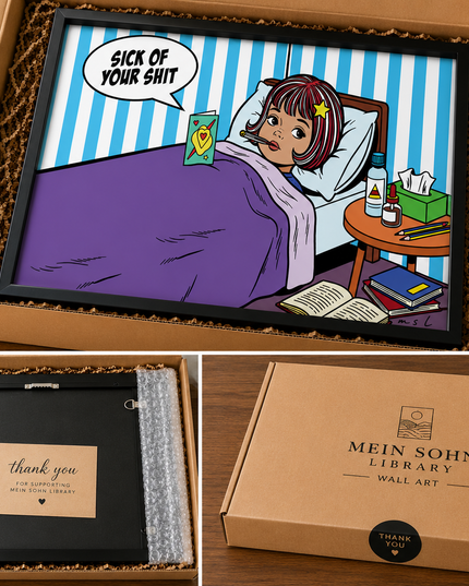Sick Of Your Shit Wall Art – Funny Comic Bedroom Poster