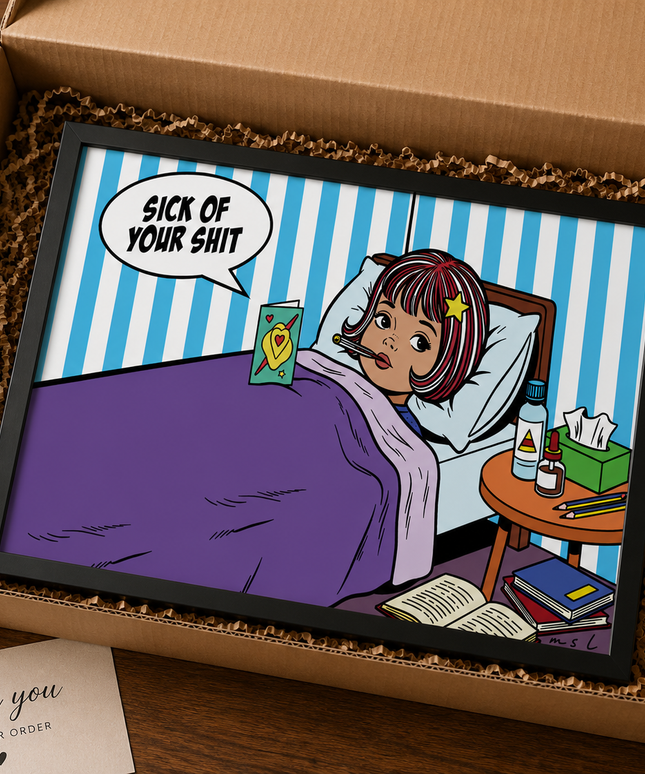 Sick Of Your Shit Wall Art – Funny Comic Bedroom Poster