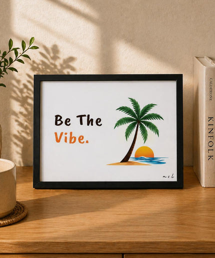 Be The Vibe – Framed Wall Art