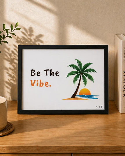 Be The Vibe – Framed Wall Art
