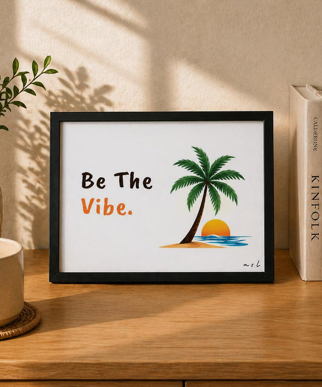 Be The Vibe – Framed Wall Art