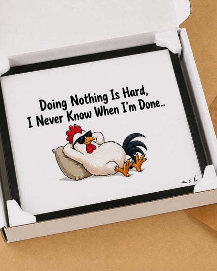 Doing Nothing Is Hard – Framed Wall Art