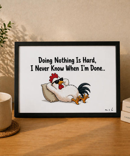 Doing Nothing Is Hard – Framed Wall Art