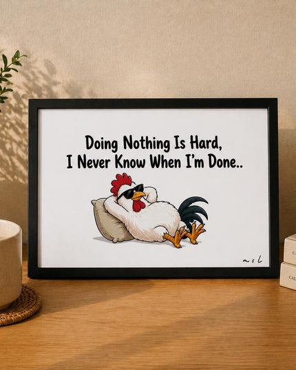 Doing Nothing Is Hard – Framed Wall Art