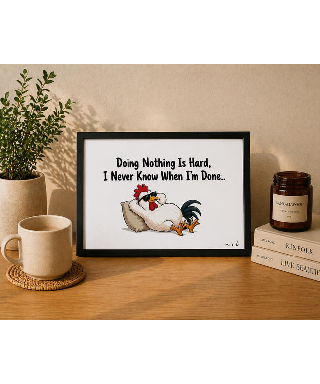 Doing Nothing Is Hard – Framed Wall Art